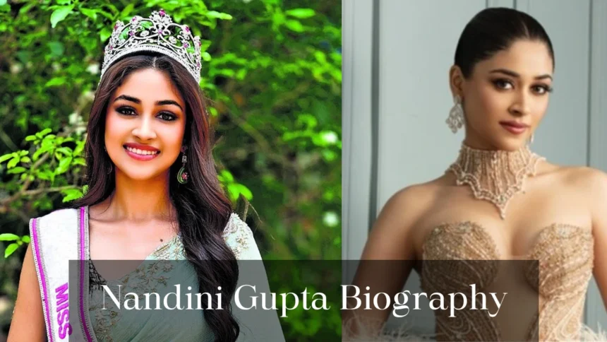 nandini gupta, nandini gupta age, nandini gupta biography, nandini gupta biography in hindi, nandini gupta miss world, nandini gupta miss world 2025, nandini gupta miss india, nandini gupta family, nandini gupta instagram, nandini gupta height, nandini gupta boyfriend, nandini gupta net worth