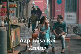 Aap Jaisa Koi Review