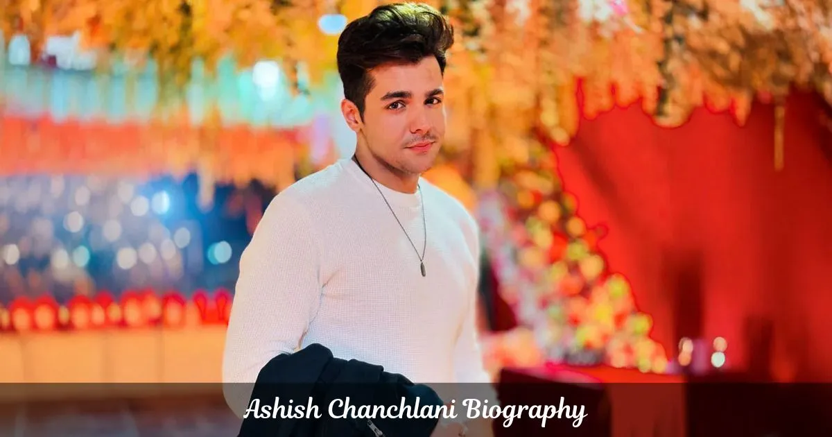 ashish chanchlani age