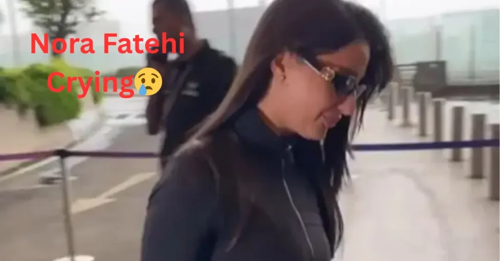 Nora Fatehi Crying
